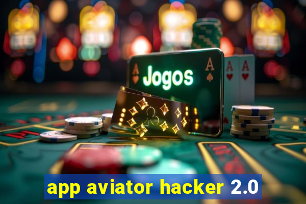 app aviator hacker 2.0